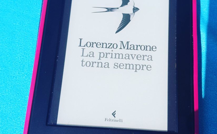 La Primavera torna sempre di Lorenzo Marone edito Feltrinelli